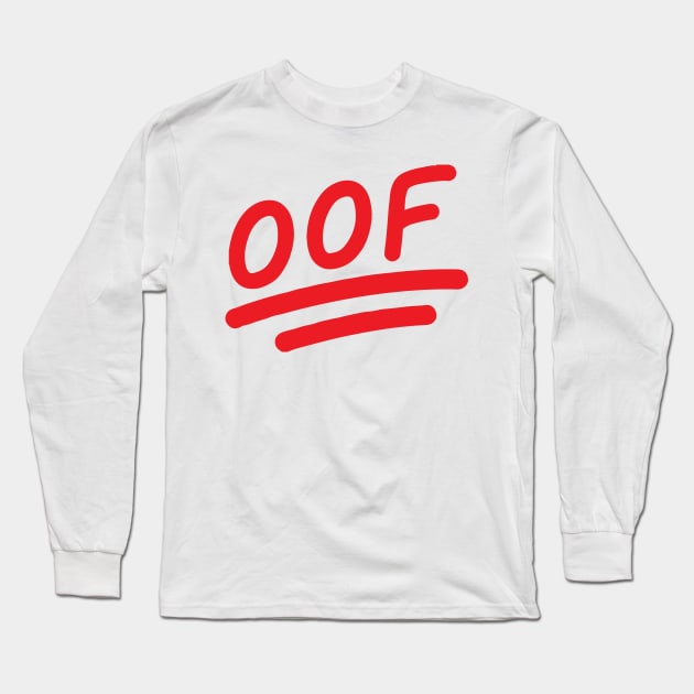 OOF! Long Sleeve T-Shirt by TortillaChief